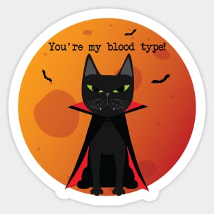 You're my blood type Sticker